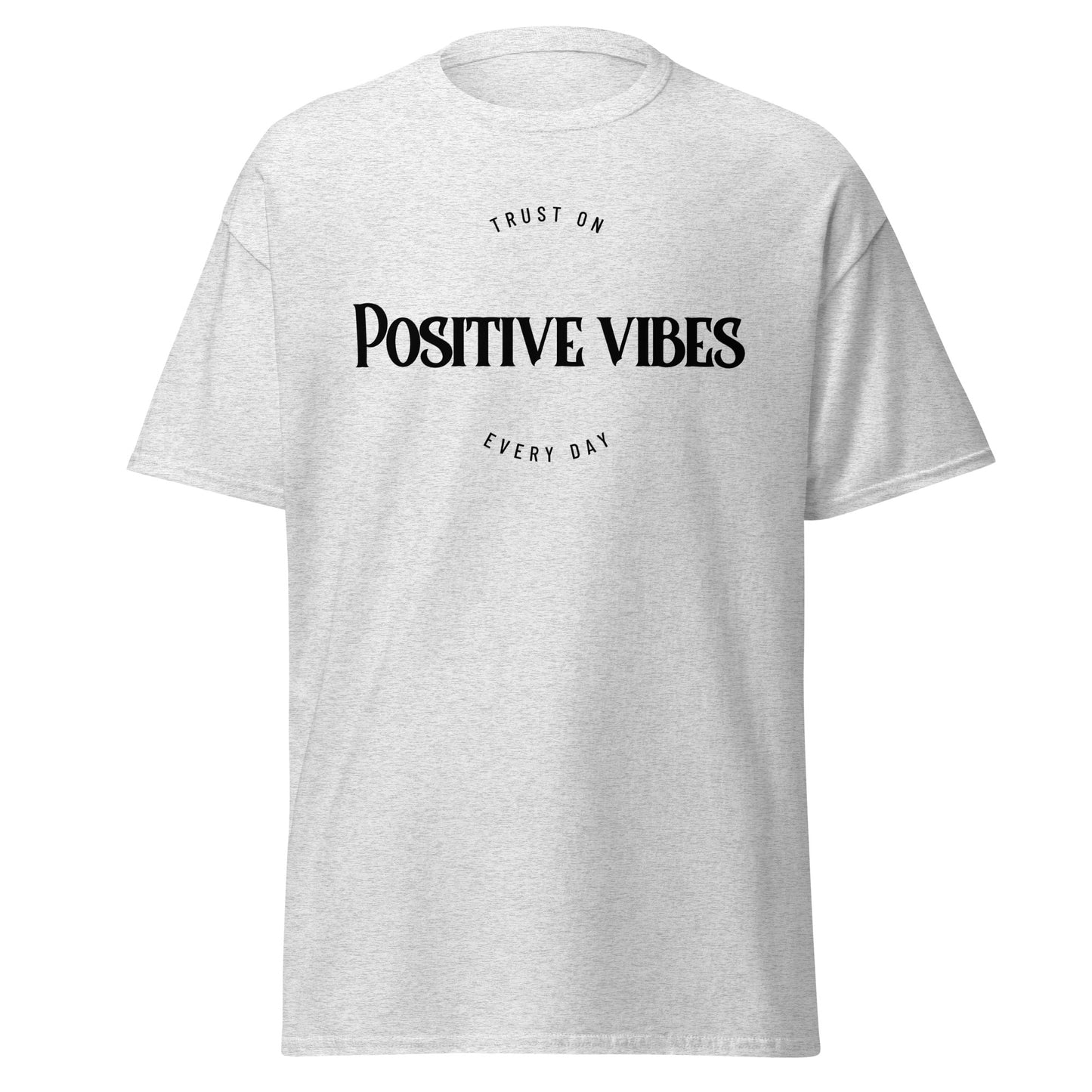 T-shirt Unisex - Positive Vibes (Black Fonts)